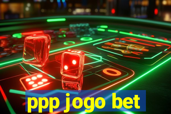 ppp jogo bet